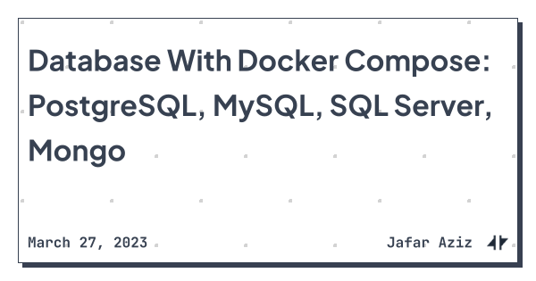 Database With Docker Compose: PostgreSQL, MySQL, SQL Server, Mongo ...